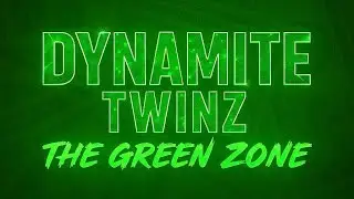 DYNAMITE TWINZ: THE GREEN ZONE