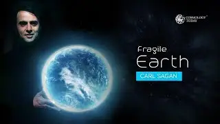 FRAGILE EARTH - Carl Sagan