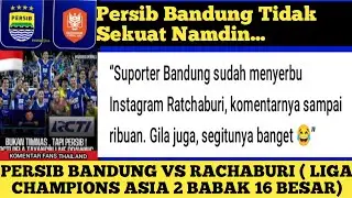 Persib Bandung Vs Rachaburi || Babak 16 Besar Liga Champions Asia 2 || Komentar Fans Thailand