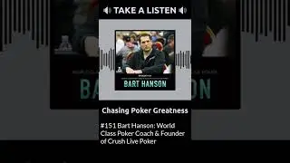 #151 Bart Hanson: World Class Poker Coach & Founder of Crush Live Poker
