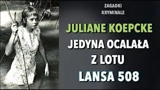 NIEWIARYGODNA HISTORIA JULIANE KOEPCKE | KAROLINA ANNA