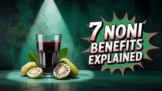 The Hidden Healing Power of Noni Fruit: 7 Proven Benefits