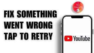 How To Fix Something Went Wrong Tap To Retry On YouTube