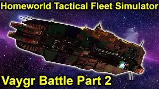 Building Capital Ships! | Homeworld Tactical Fleet Simulator | Vaygr Fight 2