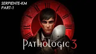 Pathologic 3 (НУ ЗДРАСТЕ!) #1