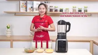 M&Aacute;Y L&Agrave;M SỮA HẠT ĐA NĂNG MAGIC KOREA A-96 | MAGIC Vietnam