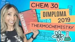 Chemistry 30 | 2019 Alberta Diploma Exam -  Thermochemistry