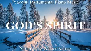 God's Spirit | Instrumental Worship for Prayer with Bible Verses & Winter Peace