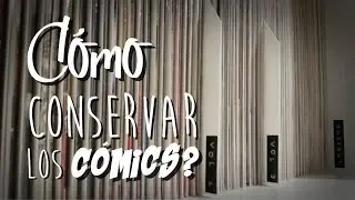 CÓMICS Cómo cuidar, conservar y guardarlos