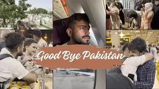 My Last Day In PAKISTAN 🇵🇰 💔