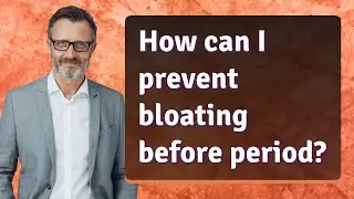 How can I prevent bloating before period?