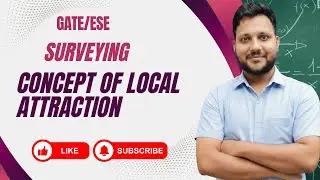 GATE/ESE I Civil Engineering I Concept of local attraction I Kshitij Sir