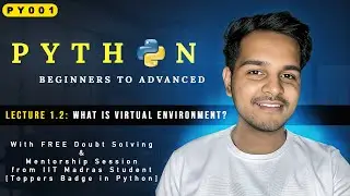 Lecture 1.2 || What is Virtual Environment? || How to create Virtual Environment?