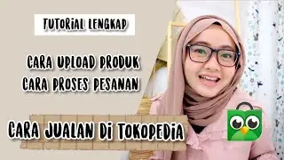 HOW TO SELL ON TOKOPEDIA VIA MOBILE PHONE MOST COMPLETE 2021