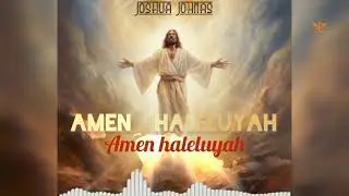 Joshua Johnas_-_Amen Haleluyah (Audio)