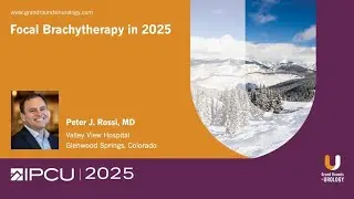 Focal Brachytherapy in 2025 with Dr. Peter J. Rossi