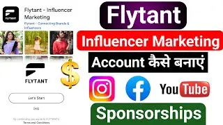 Flytant Influencer Marketing Account kaise Create kare | Signup | Sponserships | Complete Profile |