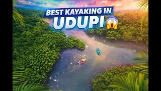 Каякинг в Удупи 🌊 | Приключение на мангровом острове у реки Кемманну | Лучшее развлечение для все...