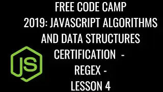 Free Code Camp 2019 - Javascript Algorithms & DS Certification - Regex Lesson 4