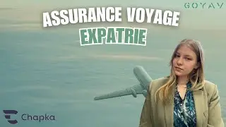 Assurance voyage Expatri&eacute; : Comment choisir ?