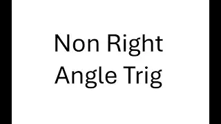 Non Right Angle Trig