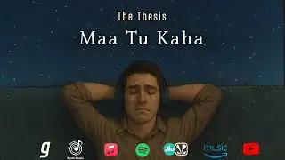 Maa Tu Kaha | The Thesis | Official Lyric Video