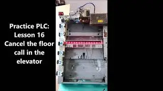 Practice PLC: Lesson 16 Cancel the floor call in the elevator