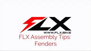 FLX Assembly Tips: Fenders