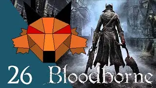Let's Play Bloodborne [Blind] Part 26 - Hunter Chief Emblem