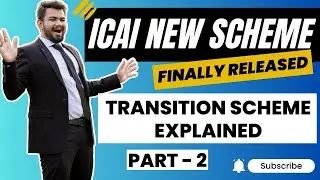 ICAI New Scheme 2023 | Transition Scheme Explained in Detail | Part 2