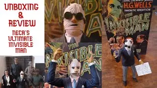 Распаковка и обзор: фигурка NECA Ultimate Invisible Man и сравнение с другими монстрами Universal Monster