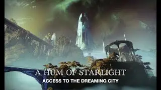 Destiny 2 (***BONUS MISSION***): A Hum Of Starlight (Access To The Dreaming City)