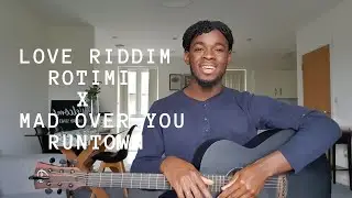 Love Riddim by Rotimi x Mad Over You by Runtown | Afrobeat Guitar Tutorial