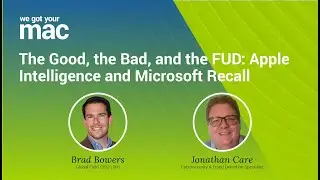 The Good, the Bad, and the FUD: Apple Intelligence and Microsoft Recall | S2E4