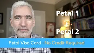 Petal 1 vs Petal 2--Comparing two no fee credit cards