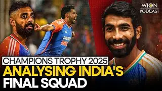 Champions Trophy 2025: Analysing India's Final Squad | WION Sports Podcast