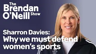 Sharron Davies: Why we must defend women’s sports | The Brendan O'Neill Show
