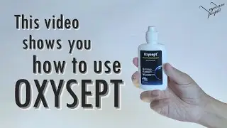 Oxysept Disinfecting Solution for Contact Lenses: Step-by-Step Guide