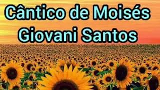 Cântico de Moisés  - Giovani Santos (Playback com LETRA)