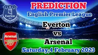 Everton vs Arsenal Prediction and Betting Tips | 4th February 2023