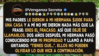 Mis padres le dieron a mi hermana $100K para una casa y a mí no me dieron nada más que fracaso...