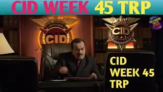 CID WEEK 45 TRP | GOOD News CID Fan | This Week Increase  #cidupdate  #tvtrp 