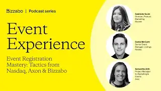 Event Registration Mastery: Tactics from Nasdaq, Axon & Bizzabo