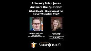 Attorney Brian Jones Discusses the Harvey Weinstein Trial | The Law Office of Brian Jones, LLC