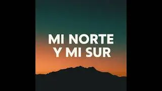 Mi Norte Mi Sur