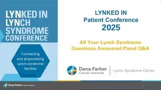 All Your Lynch Syndrome Questions Answered Panel Q&A