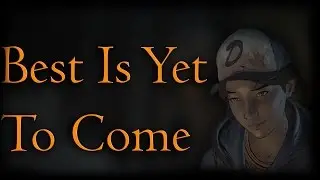 The Walking Dead - Best Is Yet To Come
