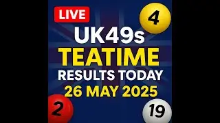UK49s Teatime Results Live &ndash; 26 May 2025 | Real-Time Draw