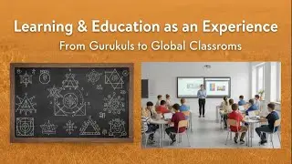 Reimagining Education for a Conscious World: India&rsquo;s Wisdom, Global Relevance