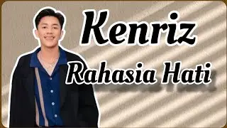 Rahasia Hati (Lirik) - Kenriz